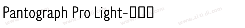 Pantograph Pro Light字体转换 Pantograph Pro Light字体转换